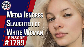 Media Ignores Slaughter of White Woman | The Nick Di Paolo Show #1789