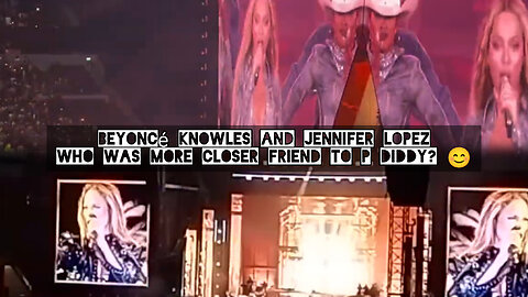 Beyoncé and Jennifer Lopez. Who was more closer friend to P Diddy 😊