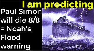 I am predicting: Paul Simon will die Aug 8 = Noah's Flood warning (pt 5)