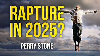 Rapture in 2025? | Perry Stone