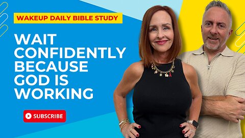 Wait Confidently Because God is Working