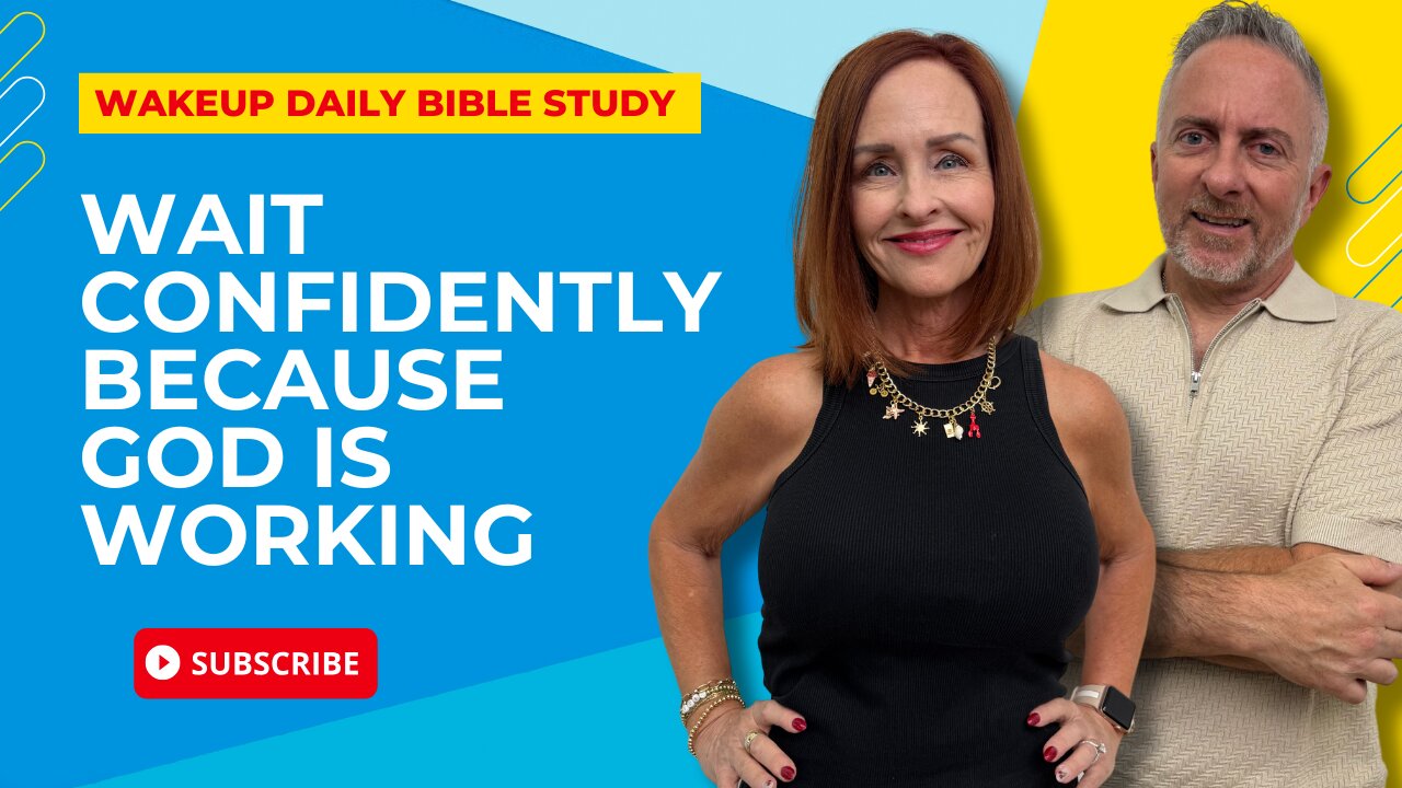 Wait Confidently Because God is Working