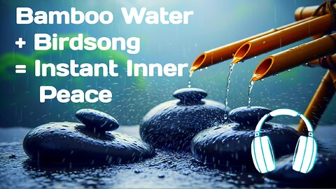 Relaxing Bamboo Water Fountain Sounds & Birdsong Peaceful Meditation, Deep Sleep & Stress Relief