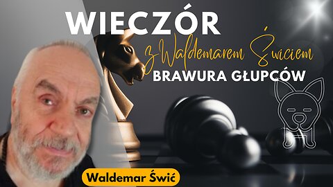 Brawura głupców - Waldemar Świć