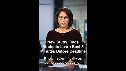 New Study Finds Students Learn Best 5 Minutes Before Deadline