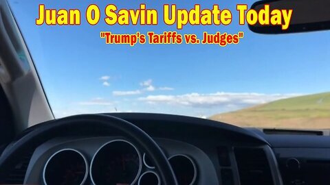 Juan O Savin Update Today May 31- 'Trump's Tariffs vs. Judges'