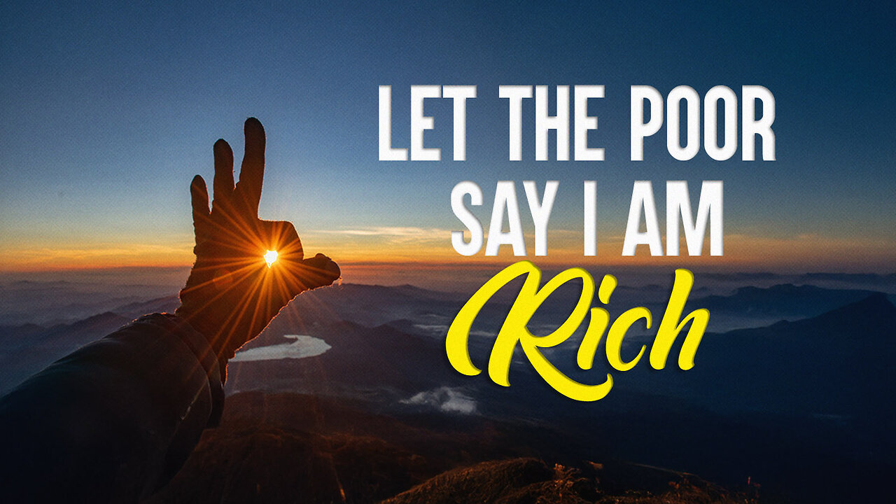 Let the Poor Say I Am Rich