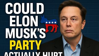 Could Elon Musk's Party Actually Hurt Dems?
