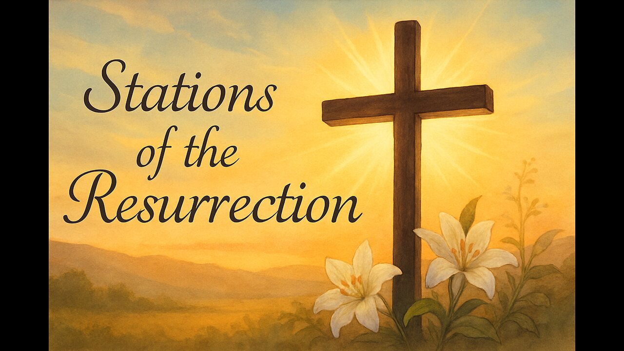 Stations of the Resurrection | Via Lucis Prayer Meditation
