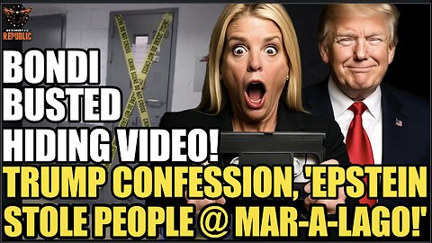 Bondi Busted Hiding Tape! As Trump Makes Eerie Epstein Claim, “He Stole People From Mar-a-Lago!”