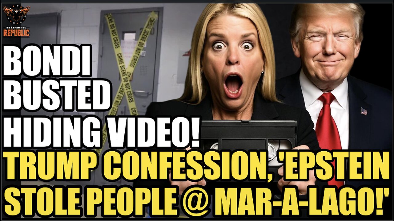 Bondi Busted Hiding Tape! As Trump Makes Eerie Epstein Claim, “He Stole People From Mar-a-Lago!”