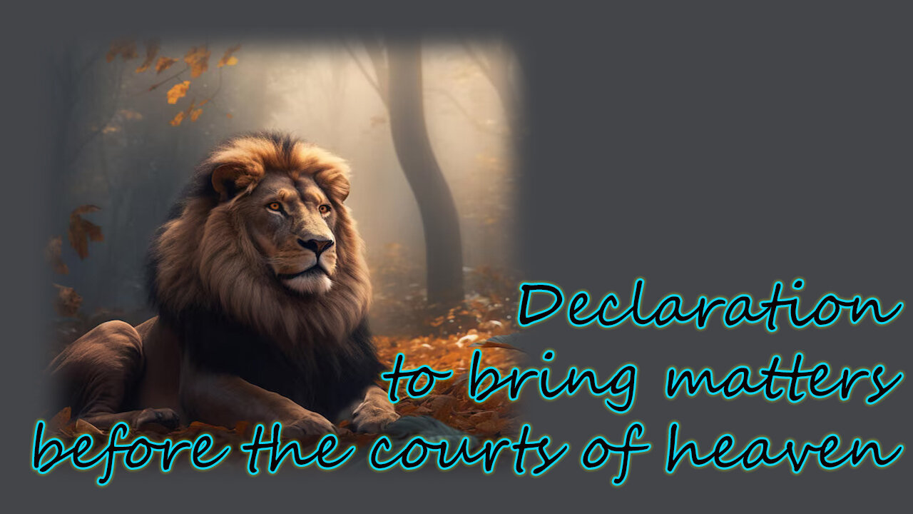 A declaration to bring matters before the courts of heaven