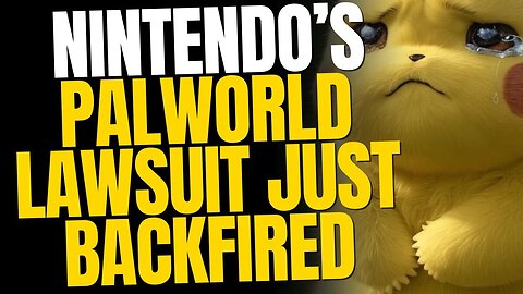 Nintendo's Palworld Lawsuit Just Backfired On Them