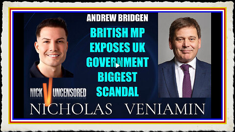 British MP Andrew Bridgen Exposes UK Governments Biggest Scandal with Nicholas Veniamin