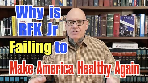 Why RFK Jr Is Failing At Making America Healthy Again