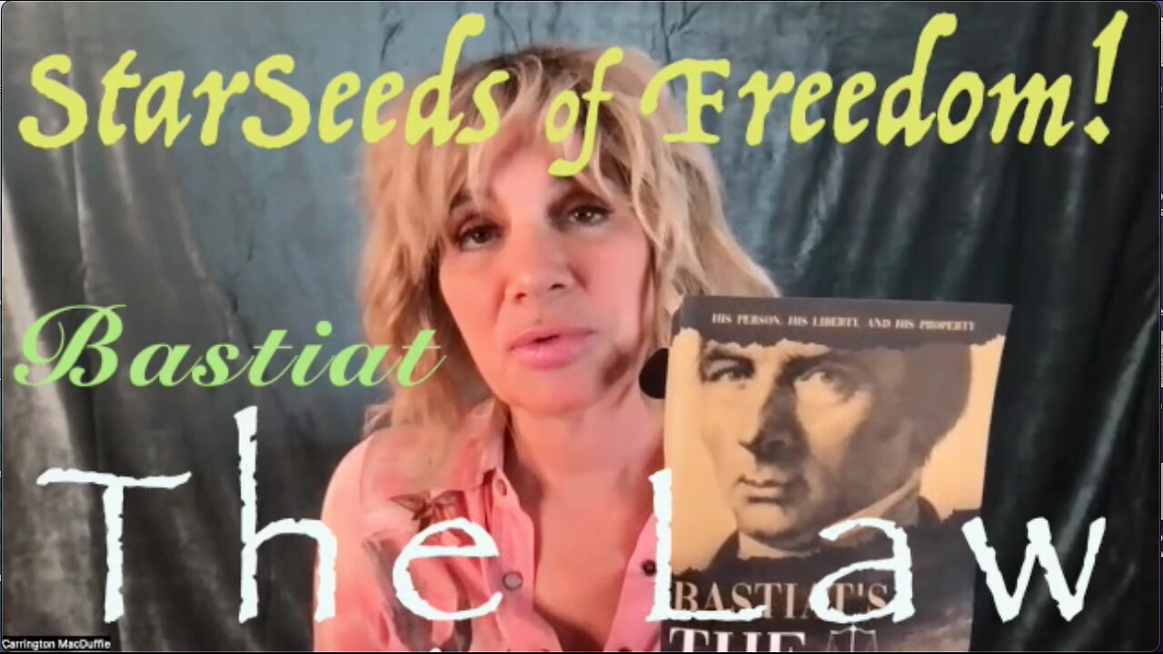 StarSeeds of Freedom! Bastiat's "The Law," Part 1