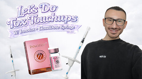 Let's Do Tox Touchups W/ Innotox + CloudDose Syringe!