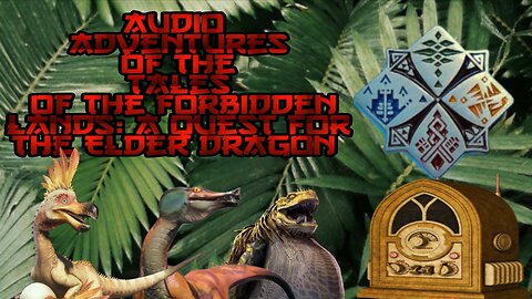 Audio Adventures of the Tales of the forbidden Lands: A Quest for the Elder Dragon 🐉🐲