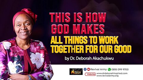 WAYS GOD WORKS FOR OUR GOOD