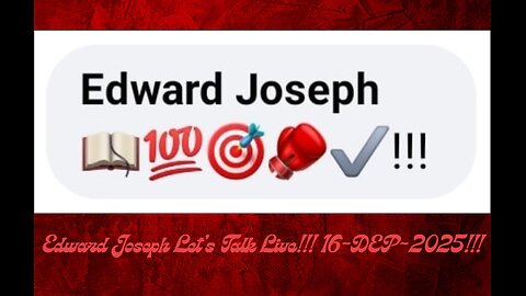 Edward Joseph Let's Talk Live!!! 16-SEP-2025!!!
