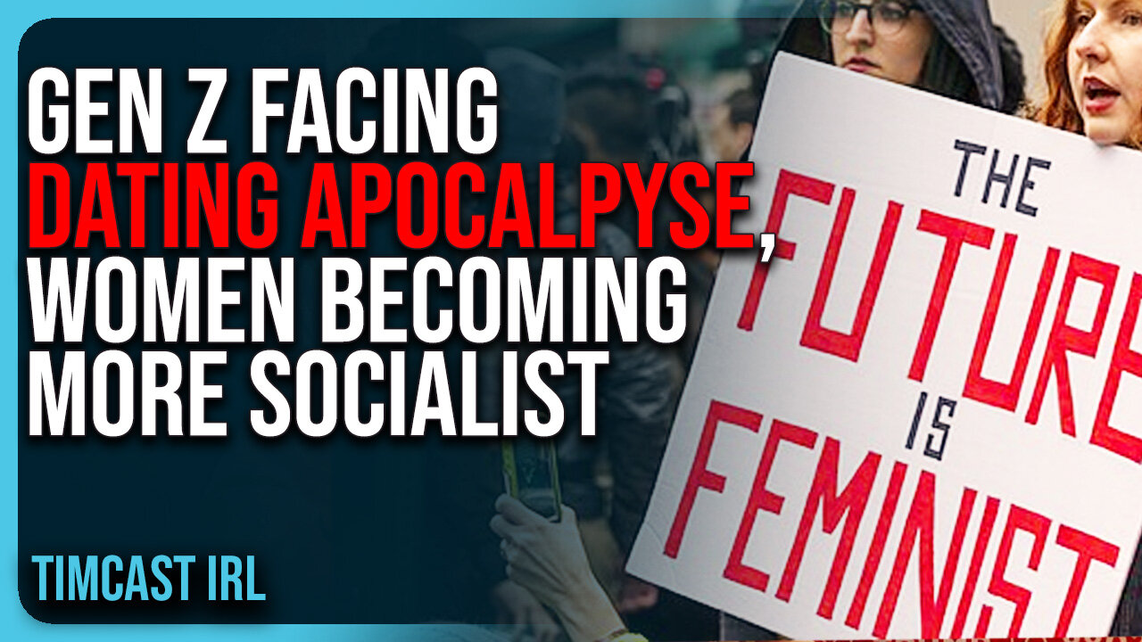 Gen Z Facing DATING APOCALPYSE, Women Becoming MORE Socialist While Men Lean Conservative
