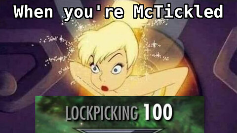 I'm Gonna Level My Lockpicking and McTickle My Way There