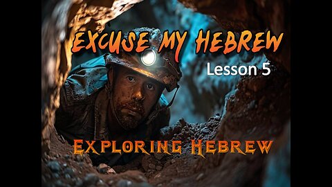 Excuse My Hebrew Lesson 5