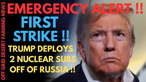 BREAKING NEWS: IN MAJOR ESCALATION TRUMP DEPLOYS 2 NUCLEAR SUBS OFF OF RUSSIA IN STRIKING POSITION