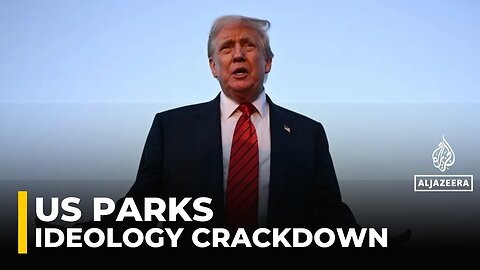 US National Parks ordered to remove 'improper ideology' from 433 sites