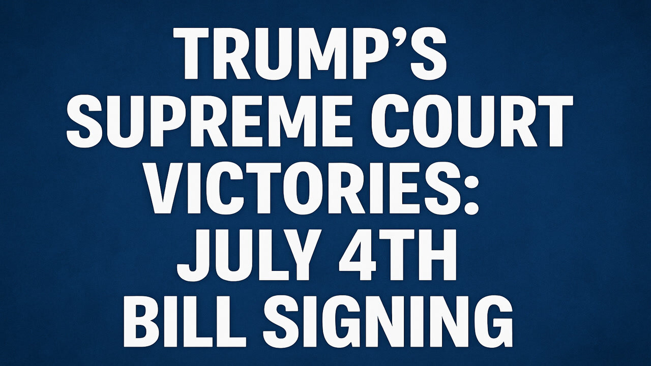 Trump's Victories: Birthright Citizenship and the July 4th Bill Signing