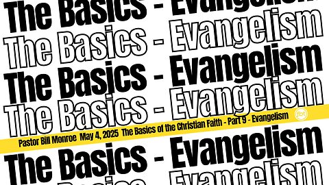 The Basics of the Christian Faith - Evangelism - Part 9