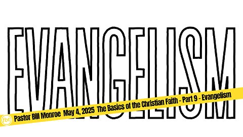 The Basics of the Christian Faith - Evangelism - Part 9