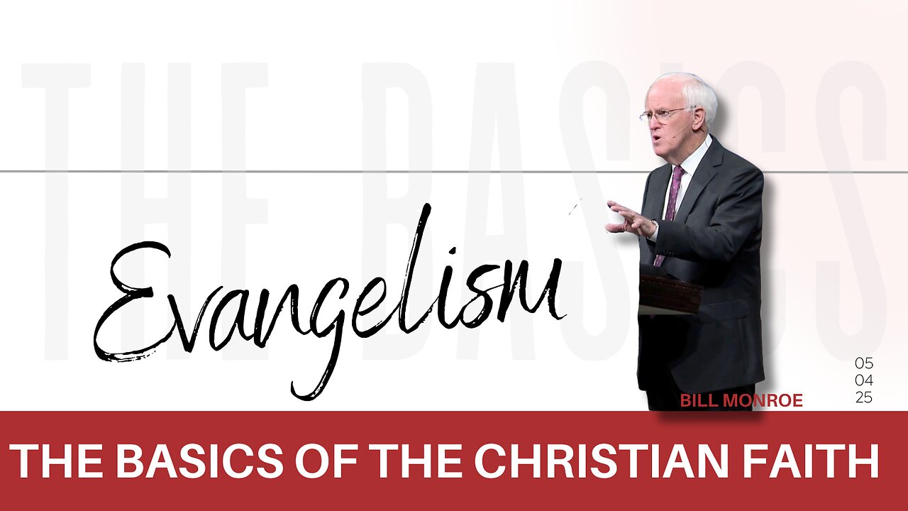 The Basics of the Christian Faith - Evangelism - Part 9