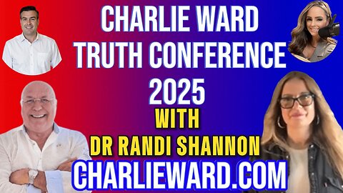 CHARLIE WARD TRUTH CONFERENCE 2025 WITH DR RANDI SHANNON