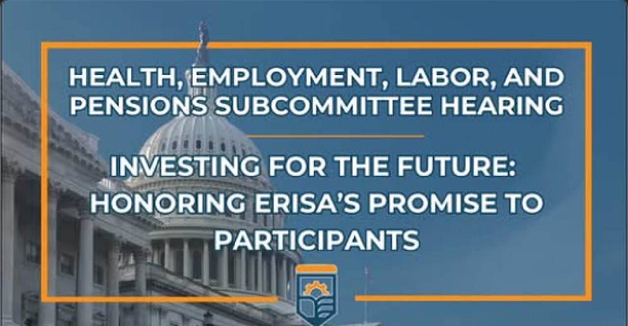 "Investing for the Future: Honoring ERISA’s Promise to Participants"