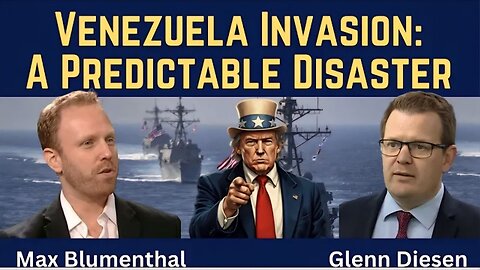 Max Blumenthal: Venezuela Invasion - A Predictable Disaster