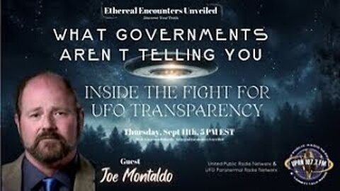 Ethereal Encounters - Inside The Fight for UFO Transparency with Joe Montaldo