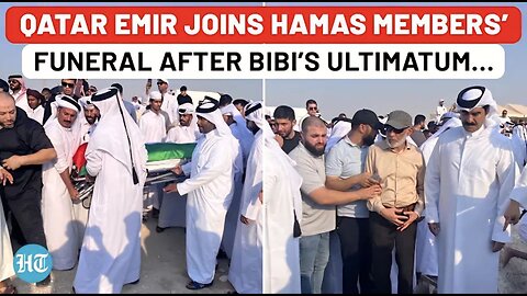 Qatar Turns Blind Eye To Netanyahu, Emir Attends Funeral Of Hamas Members Killed In Israeli Strike