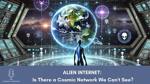 ALIEN INTERNET: Is There a Cosmic Network We Can't See? | Podcast-156