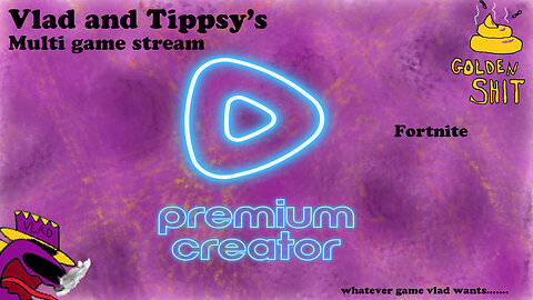 Vlad and Tippsy Stream [ Fortnite][shooting games][vlads games of choice]