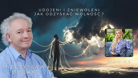 UDOJENI I ZNIEWOLENI - Jak Odzyskać Wolność? | Monika Cichocka, Mieczysław Bielak
