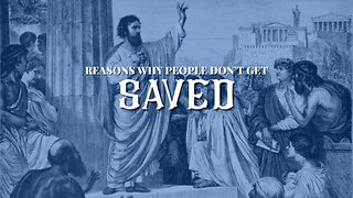 Reasons Why People Don't Get Saved - Bro. Ulises Hernandez