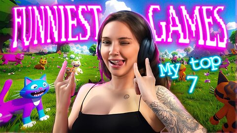 Top 7 Funniest Games Ever Made