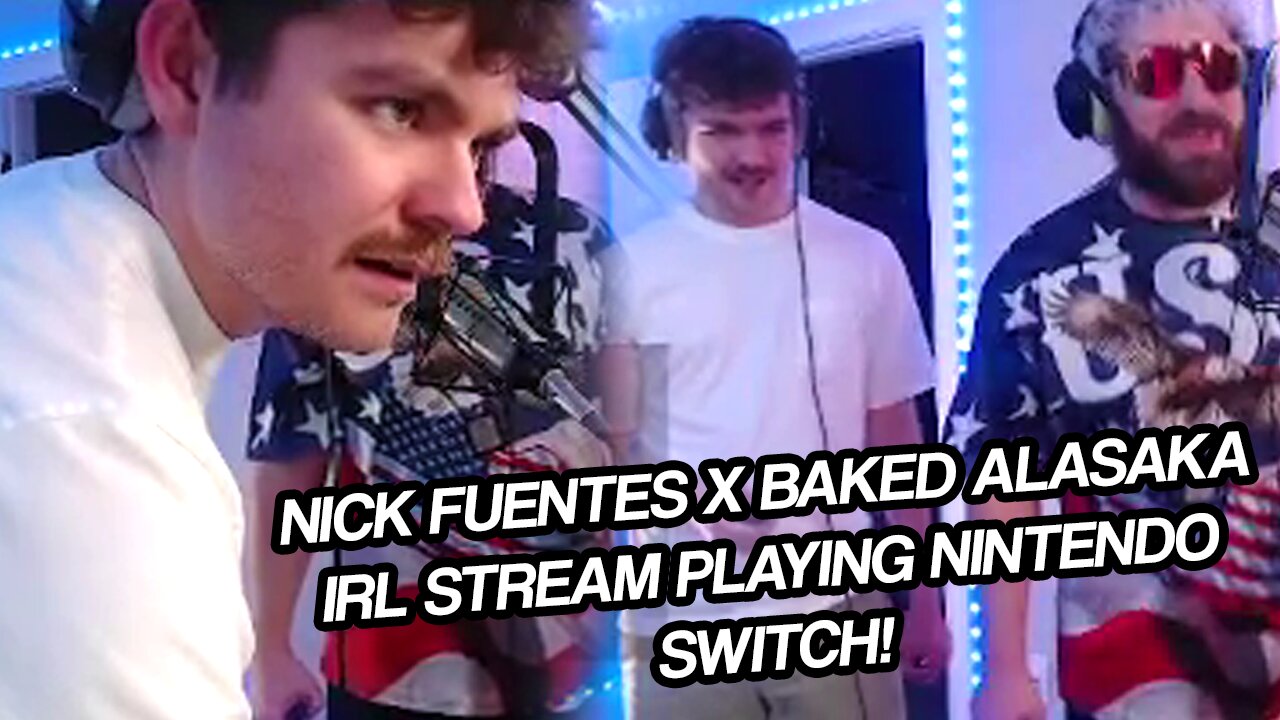 Nick Fuentes X Baked Alaska IRL Hang Out Stream (2022)