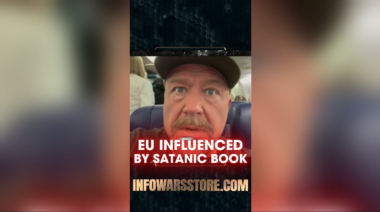 Alex Jones: European Union Dictator Says EU Influenced by Satanic Talmud - 4/8/25