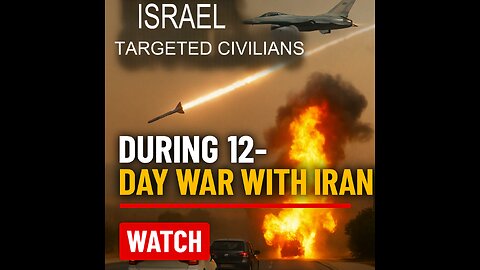 Israel Caught Targeting Civilians During 12-Day War with Iran — Footage Sparks Outrage