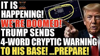 It’s Happening & We’re Doomed: Trump Sends Bizarre 4-Word Cryptic Warning To His Base… Prepare!