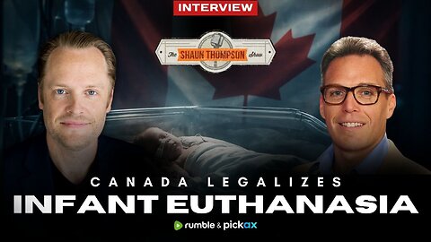 Canada Legalizes Infant Euthanasia | Jeff Dornik on The Shaun Thompson Show