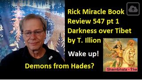 Rick Miracle Book Review 547 pt 1, Darkness over Tibet by T. Illion