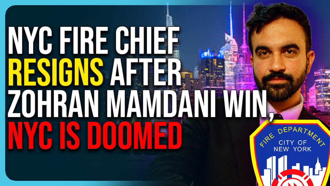 NYC Fire Chief Resigns After Zohran Mamdani Win, NYC Is Doomed